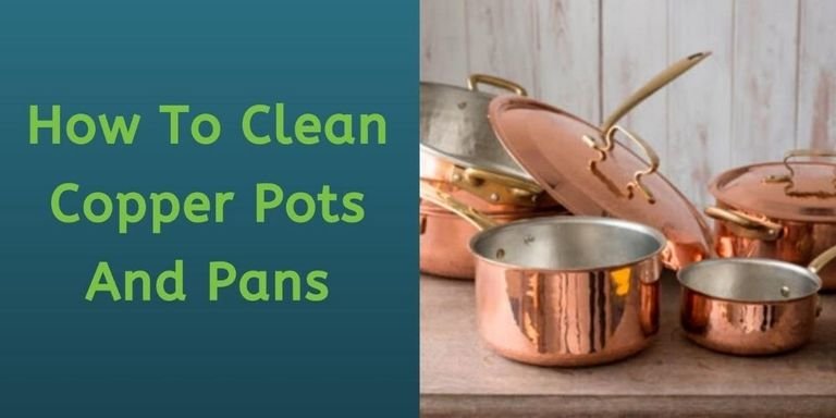 How To Clean Copper Pots And Pans