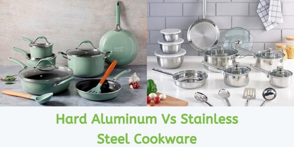 Hard Aluminum Vs Stainless Steel Cookware